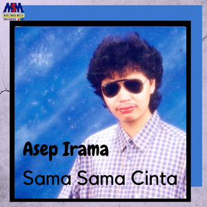 Download Lagu Asep Irama - Sama Sama Cinta MP3 Download Lagu Asep Irama - Sama Sama Cinta MP3