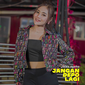 Download Lagu Mala Agatha, Ipoenk Za - Jangan Depo Lagi MP3 Download Lagu Mala Agatha, Ipoenk Za - Jangan Depo Lagi MP3
