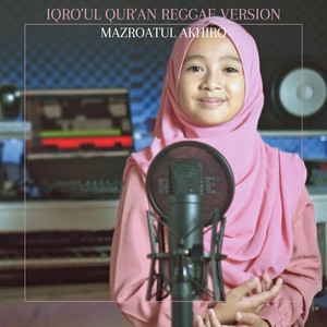 Download Lagu Mazroatul Akhiro - IQRO'UL QUR'AN REGGAE VERSION MP3