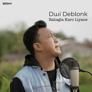 Download Lagu Dwi Deblonk - Bahagia Karo Liyane MP3 Download Lagu Dwi Deblonk - Bahagia Karo Liyane MP3