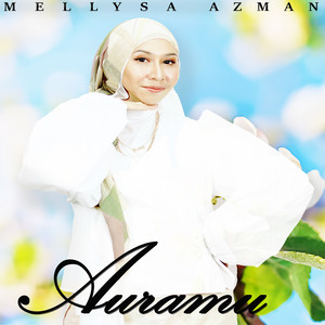 Download Lagu Mellysa Azman - Auramu MP3 Download Lagu Mellysa Azman - Auramu MP3
