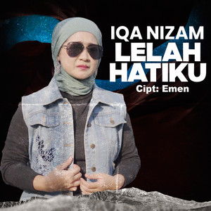 Download Lagu Iqa Nizam - Lelah Hatiku MP3 Download Lagu Iqa Nizam - Lelah Hatiku MP3