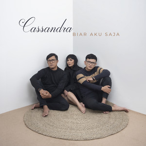 Download Lagu Cassandra - Biar Aku Saja MP3 Download Lagu Cassandra - Biar Aku Saja MP3