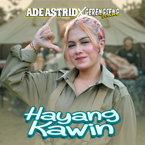 Download Lagu Ade Astrid, Gerengseng Team - Hayang Kawin MP3