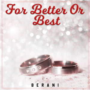 Download Lagu Berani - For Better or Best MP3 Download Lagu Berani - For Better or Best MP3