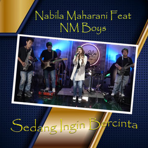 Download Lagu Nabila Maharani, NM Boys - Sedang Ingin Bercinta MP3