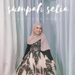 Download Lagu Santiana Ramli - Sumpah Setia MP3 Download Lagu Santiana Ramli - Sumpah Setia MP3