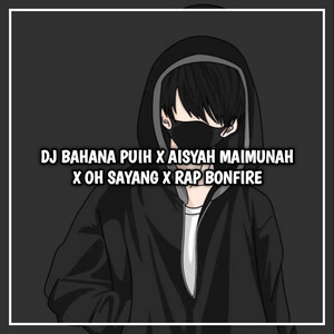 Download Lagu Dj pongsky - DJ BAHANA PUI X OH SAYANG X RAP BONFIRE MP3
