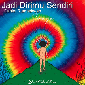 Download Lagu Daniel Rumbekwan - Jadi Dirimu Sendiri MP3 Download Lagu Daniel Rumbekwan - Jadi Dirimu Sendiri MP3