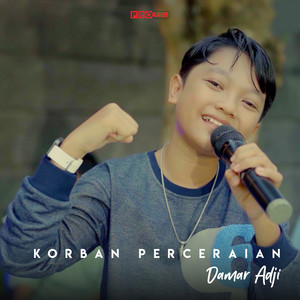 Download Lagu Damar Adji - Korban Perceraian - Cover MP3 Download Lagu Damar Adji - Korban Perceraian - Cover MP3