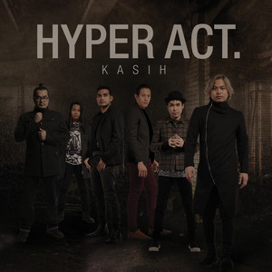 Download Lagu Hyper Act - Kasih MP3 Download Lagu Hyper Act - Kasih MP3