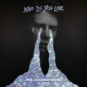 Download Lagu The Chainsmokers, 5 Seconds of Summer - Who Do You Love MP3 Download Lagu The Chainsmokers, 5 Seconds of Summer - Who Do You Love MP3
