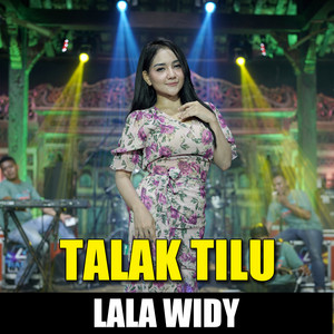 Download Lagu Lala Widy - Talak Tilu MP3 Download Lagu Lala Widy - Talak Tilu MP3