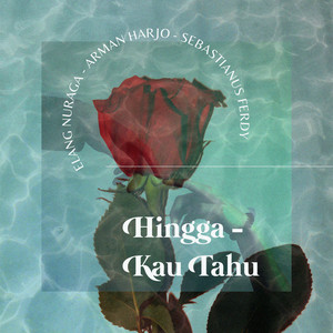 Download Lagu Elang Nuraga, Sebastianus Ferdy, Arman Harjo - Hingga Kau Tahu MP3 Download Lagu Elang Nuraga, Sebastianus Ferdy, Arman Harjo - Hingga Kau Tahu MP3