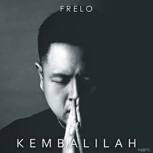 Download Lagu Frelo - Kembalilah MP3 Download Lagu Frelo - Kembalilah MP3