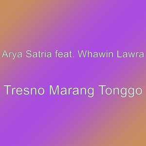 Download Lagu Arya Satria, Whawin Lawra - Tresno Marang Tonggo MP3 Download Lagu Arya Satria, Whawin Lawra - Tresno Marang Tonggo MP3