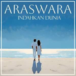 Download Lagu Araswara - Indahkan Dunia MP3 Download Lagu Araswara - Indahkan Dunia MP3