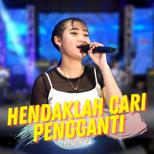 Download Lagu Yeni Inka - Hendaklah Cari Pengganti MP3 Download Lagu Yeni Inka - Hendaklah Cari Pengganti MP3