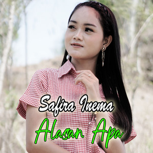 Download Lagu Safira Inema - Alasan Apa MP3 Download Lagu Safira Inema - Alasan Apa MP3