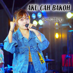 Download Lagu Putri Kristya - Aku Cah Bakoh MP3 Download Lagu Putri Kristya - Aku Cah Bakoh MP3