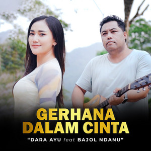 Download Lagu Dara Ayu, Bajol Ndanu - Gerhana Dalam Cinta MP3 Download Lagu Dara Ayu, Bajol Ndanu - Gerhana Dalam Cinta MP3