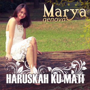 Download Lagu Marya Genova - Haruskah Ku Mati MP3 Download Lagu Marya Genova - Haruskah Ku Mati MP3