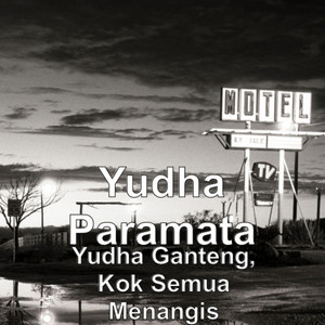 Download Lagu Yudha Paramata - Yudha Ganteng, Kok Semua Menangis Biasalah MP3 Download Lagu Yudha Paramata - Yudha Ganteng, Kok Semua Menangis Biasalah MP3