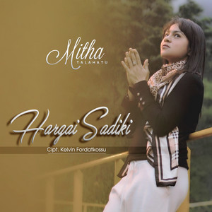 Download Lagu Mitha Talahatu - Hargai Sadiki MP3