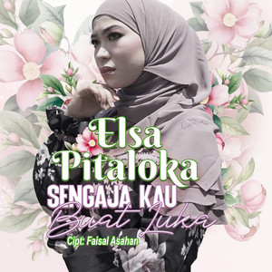 Download Lagu Elsa Pitaloka - Sengaja Kau Buat Luka MP3