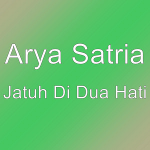 Download Lagu Arya Satria - Jatuh Di Dua Hati MP3 Download Lagu Arya Satria - Jatuh Di Dua Hati MP3
