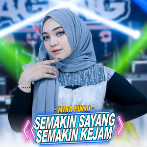 Download Lagu Mira Putri, Ageng Music - Semakin Sayang Semakin Kejam MP3