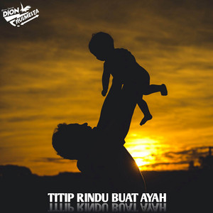 Download Lagu Dion Rulmelta - DJ TITIP RINDU BUAT AYAH - AYAH DALAM HENING SEPI KU RINDU MP3 Download Lagu Dion Rulmelta - DJ TITIP RINDU BUAT AYAH - AYAH DALAM HENING SEPI KU RINDU MP3
