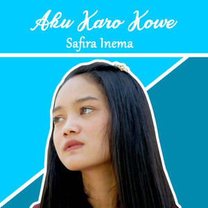 Download Lagu Safira Inema - Aku Karo Kowe MP3 Download Lagu Safira Inema - Aku Karo Kowe MP3