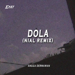 Download Lagu ANGGA DERMAWAN - DOLA (NIAL REMIX) MP3
