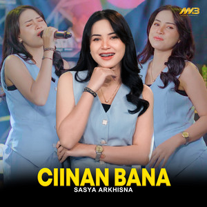 Download Lagu Sasya Arkhisna - Ciinan Bana MP3