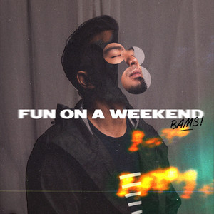 Download Lagu Bams - Fun on a Weekend MP3