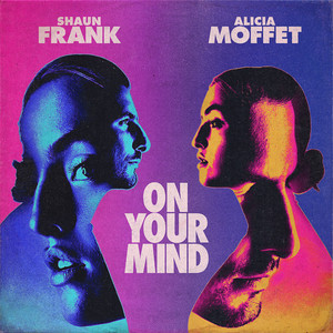 Download Lagu Shaun Frank, Alicia Moffet - On Your Mind MP3 Download Lagu Shaun Frank, Alicia Moffet - On Your Mind MP3