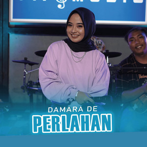 Download Lagu Damara De - Perlahan MP3 Download Lagu Damara De - Perlahan MP3