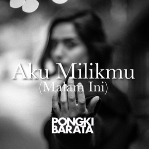 Download Lagu Pongki Barata - Aku Milikmu Malam Ini (Instrumental Version) MP3 Download Lagu Pongki Barata - Aku Milikmu Malam Ini (Instrumental Version) MP3