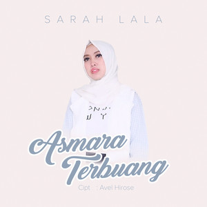 Download Lagu Sarah Lala - Asmara Terbuang MP3 Download Lagu Sarah Lala - Asmara Terbuang MP3