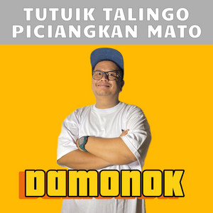 Download Lagu DAMONOK - Tutuik Talingo Piciangkan Mato MP3 Download Lagu DAMONOK - Tutuik Talingo Piciangkan Mato MP3
