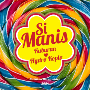 Download Lagu Kuburan & Hydro Koplo - Si Manis MP3 Download Lagu Kuburan & Hydro Koplo - Si Manis MP3