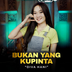 Download Lagu Diva Hani - Bukan Yang Kupinta MP3
