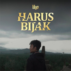 Download Lagu Lilyo - Harus Bijak MP3 Download Lagu Lilyo - Harus Bijak MP3