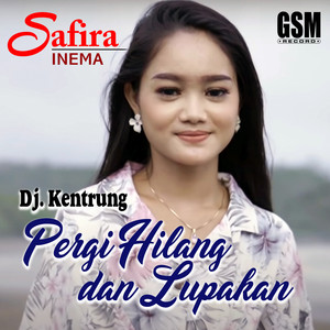 Download Lagu Safira Inema - Pergi Hilang Dan Lupakan MP3 Download Lagu Safira Inema - Pergi Hilang Dan Lupakan MP3