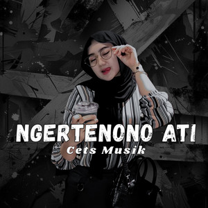Download Lagu CETS MUSIK - Ngertenono Ati MP3 Download Lagu CETS MUSIK - Ngertenono Ati MP3