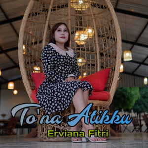 Download Lagu Erviana Fitri - Tona Atikku MP3 Download Lagu Erviana Fitri - Tona Atikku MP3