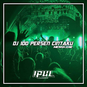 Download Lagu Ipul Fvnky Rmx - DJ 100 PERSEN CINTAKU MENGKANE MP3 Download Lagu Ipul Fvnky Rmx - DJ 100 PERSEN CINTAKU MENGKANE MP3