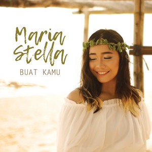 Download Lagu Maria Stella - Buat Kamu MP3 Download Lagu Maria Stella - Buat Kamu MP3