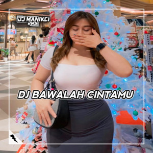 Download Lagu DJ ManikCi - DJ KAU BUAT KU MENANGIS PILU - BAWALAH CINTAMU MP3 Download Lagu DJ ManikCi - DJ KAU BUAT KU MENANGIS PILU - BAWALAH CINTAMU MP3